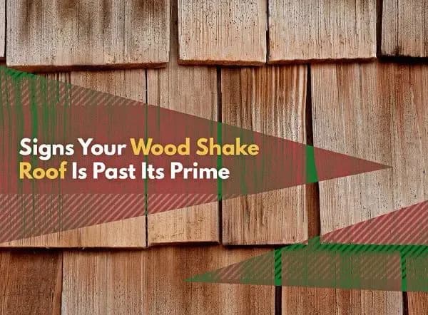 signs-your-wood-shake-roof-is-past-its-prime_60689ad40ad29.webp